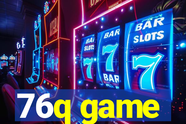 76q game